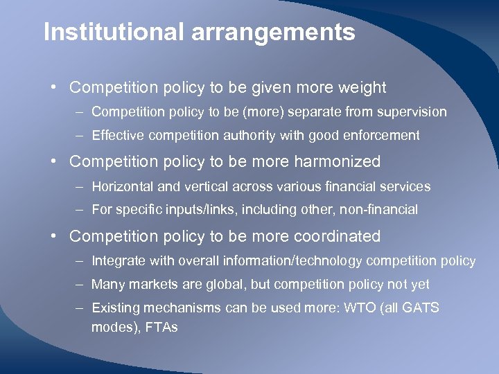 Institutional arrangements • Competition policy to be given more weight – Competition policy to