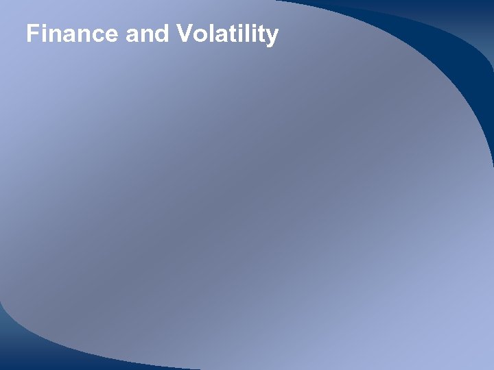 Finance and Volatility 