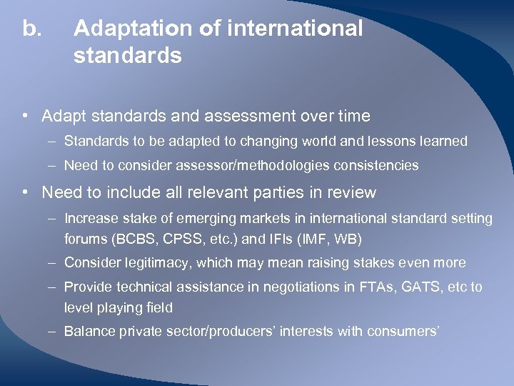 b. Adaptation of international standards • Adapt standards and assessment over time – Standards