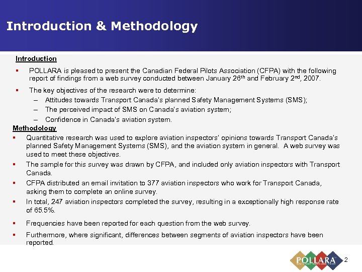 Introduction & Methodology Introduction § POLLARA is pleased to present the Canadian Federal Pilots