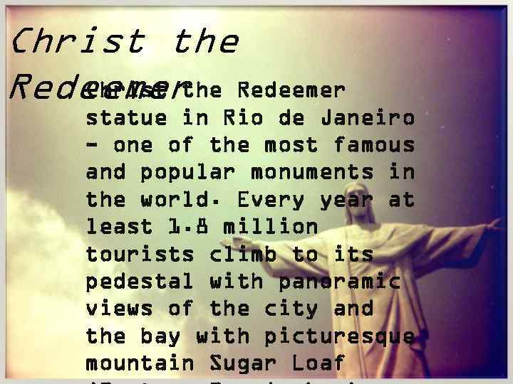 Christ the Redeemer statue in Rio de Janeiro - one of the most famous