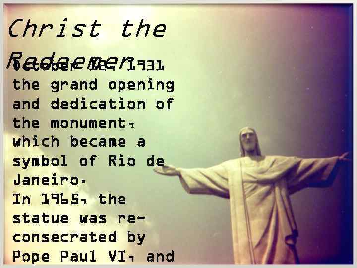 Christ the Redeemer October 12, 1931 the grand opening and dedication of the monument,