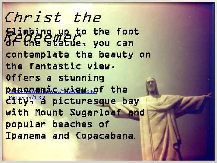 Christ the Climbing up to the Redeemer you of the statue, foot can contemplate