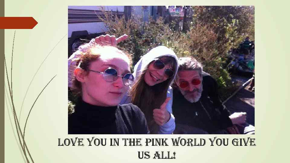 love you in the pink world you give us all! 