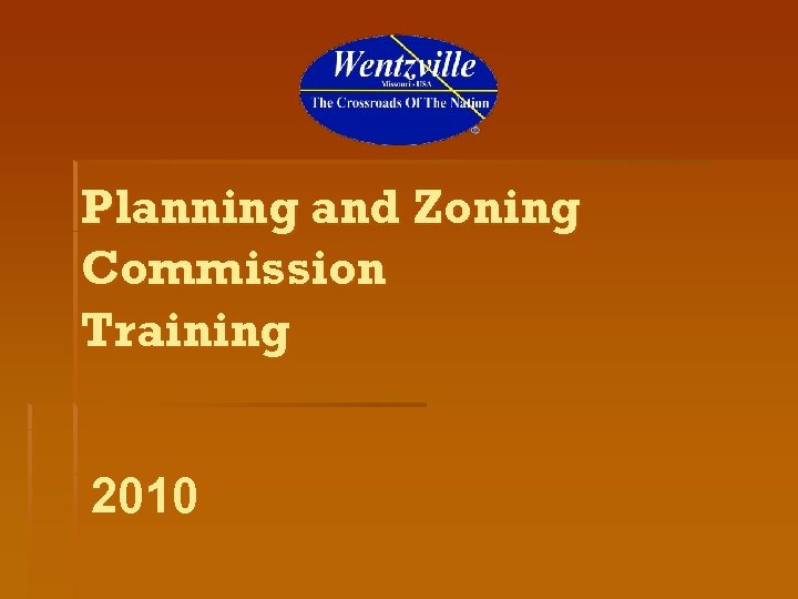 Planning and Zoning Commission Training 2010 