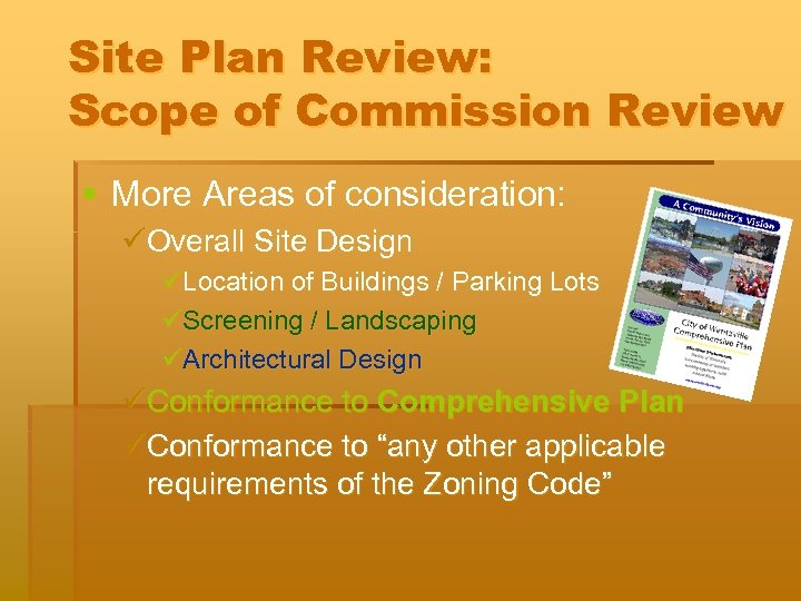 Site Plan Review: Scope of Commission Review § More Areas of consideration: üOverall Site