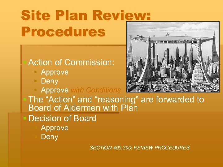 Site Plan Review: Procedures § Action of Commission: § Approve § Deny § Approve