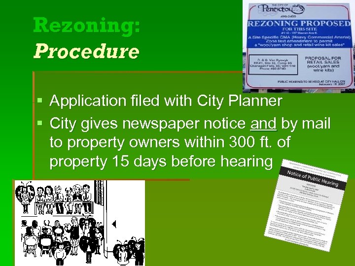 Rezoning: Procedure § Application filed with City Planner § City gives newspaper notice and