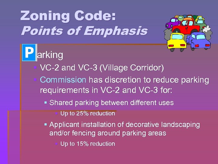 Zoning Code: Points of Emphasis § Parking § VC-2 and VC-3 (Village Corridor) §