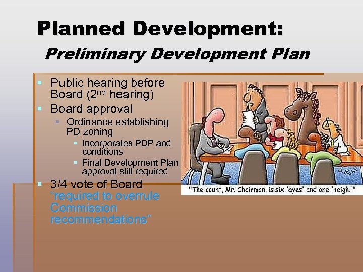 Planned Development: Preliminary Development Plan § Public hearing before Board (2 nd hearing) §