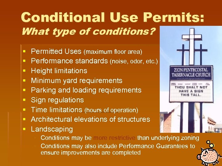 Conditional Use Permits: What type of conditions? § § § § § Permitted Uses