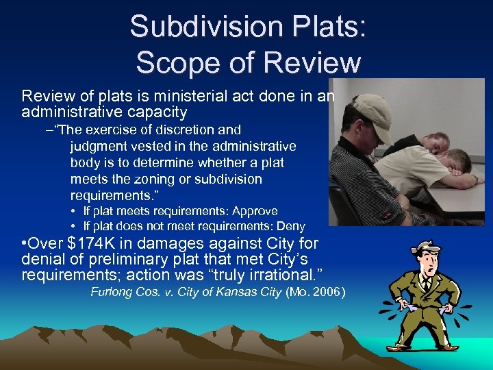 Subdivision Plats: Scope of Review of plats is ministerial act done in an administrative