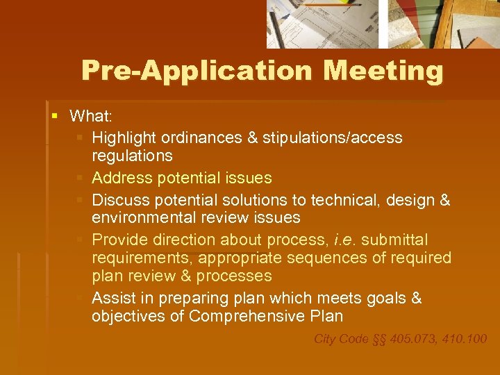 Pre-Application Meeting § What: § Highlight ordinances & stipulations/access regulations § Address potential issues