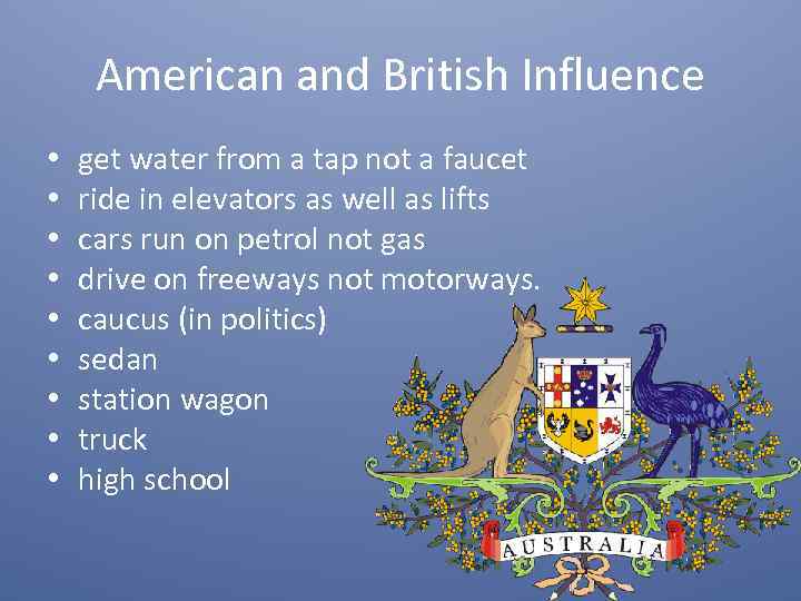 American and British Influence • • • get water from a tap not a