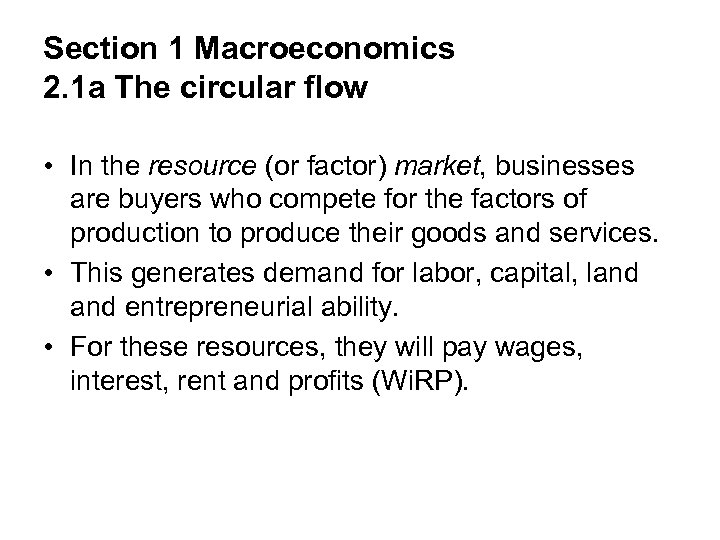 Section 1 Macroeconomics 2. 1 a The circular flow • In the resource (or