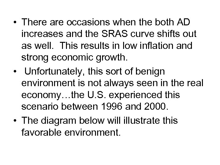  • There are occasions when the both AD increases and the SRAS curve