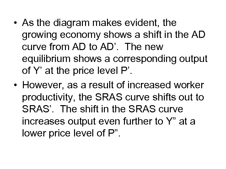  • As the diagram makes evident, the growing economy shows a shift in