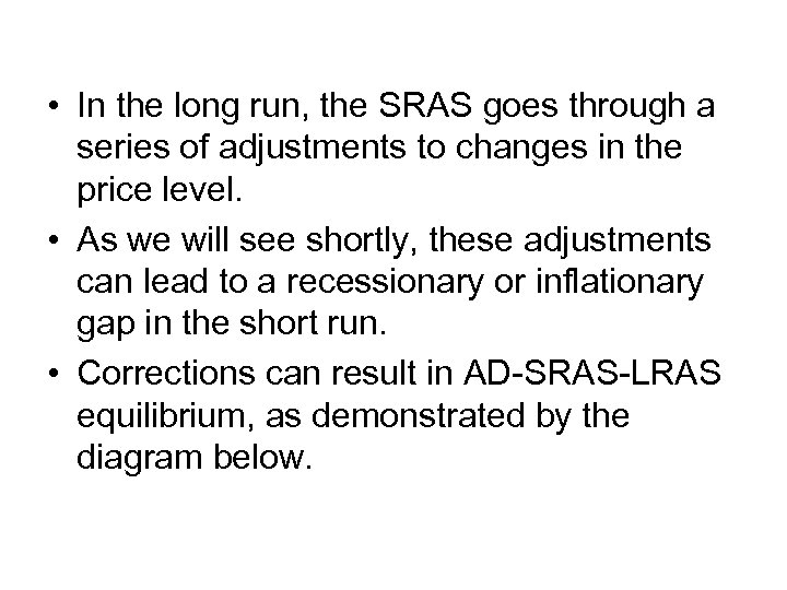 • In the long run, the SRAS goes through a series of adjustments