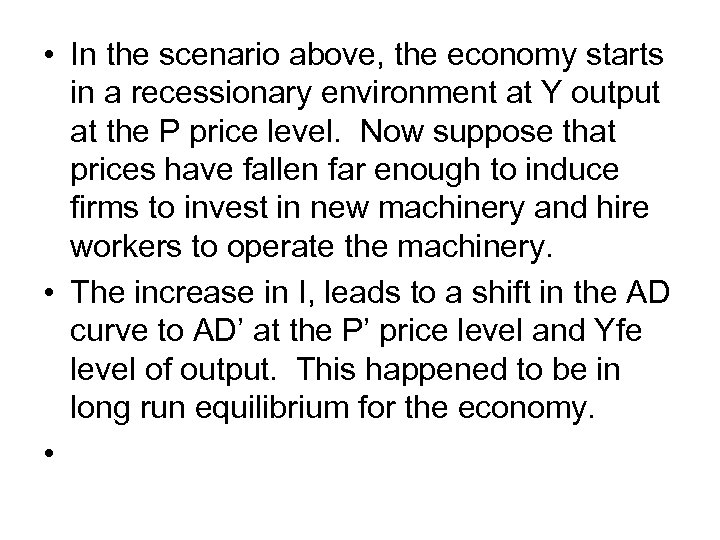  • In the scenario above, the economy starts in a recessionary environment at