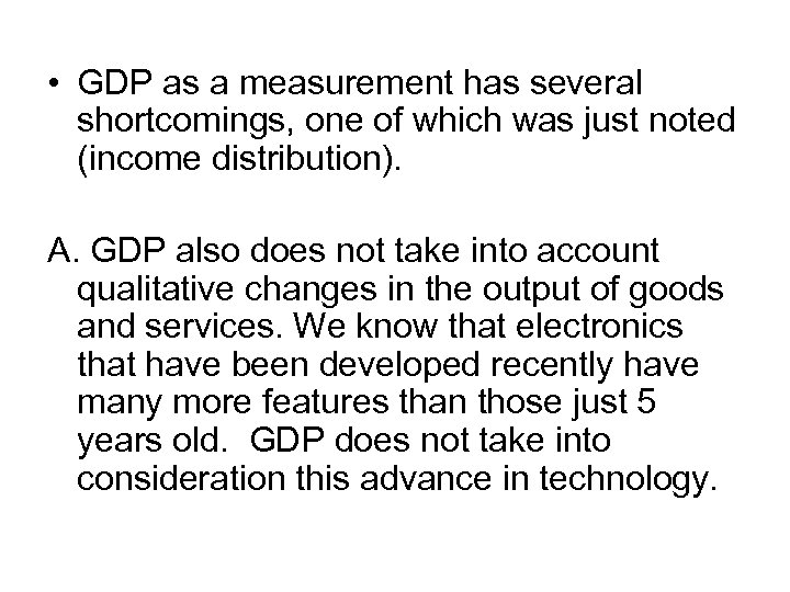  • GDP as a measurement has several shortcomings, one of which was just