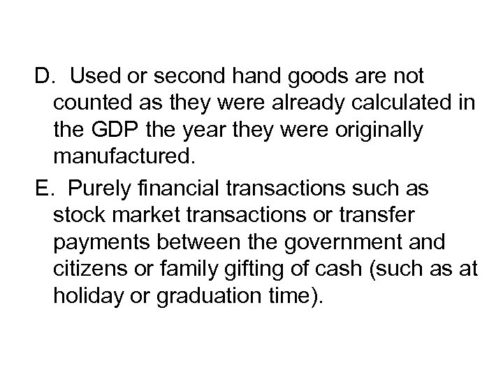 D. Used or second hand goods are not counted as they were already calculated