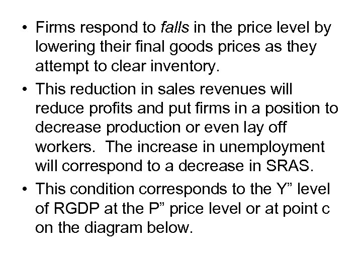  • Firms respond to falls in the price level by lowering their final