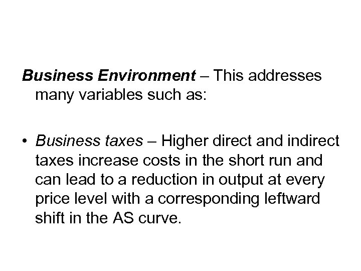 Business Environment – This addresses many variables such as: • Business taxes – Higher