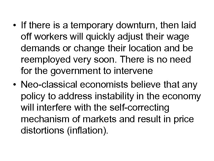  • If there is a temporary downturn, then laid off workers will quickly