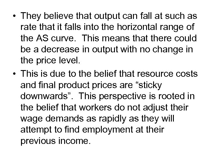  • They believe that output can fall at such as rate that it