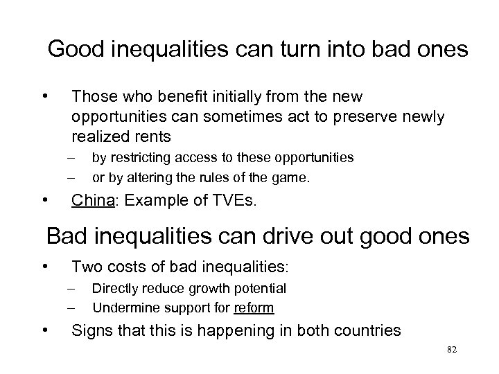 Good inequalities can turn into bad ones • Those who benefit initially from the