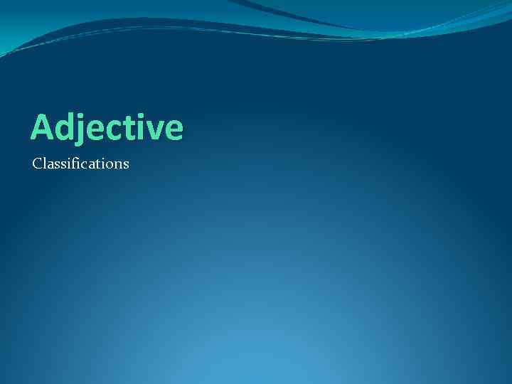 Adjective Classifications 
