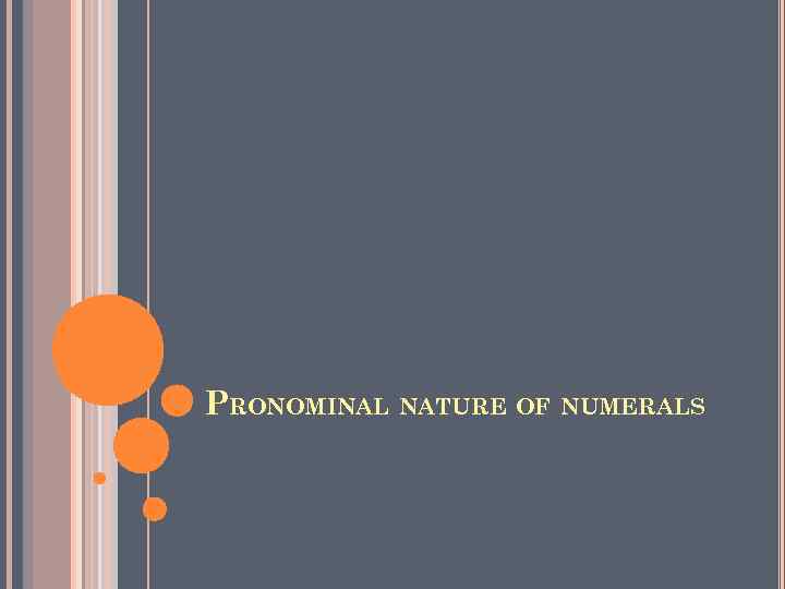 PRONOMINAL NATURE OF NUMERALS 