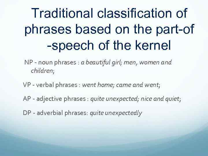 Traditional classification of phrases based on the part-of -speech of the kernel NP -