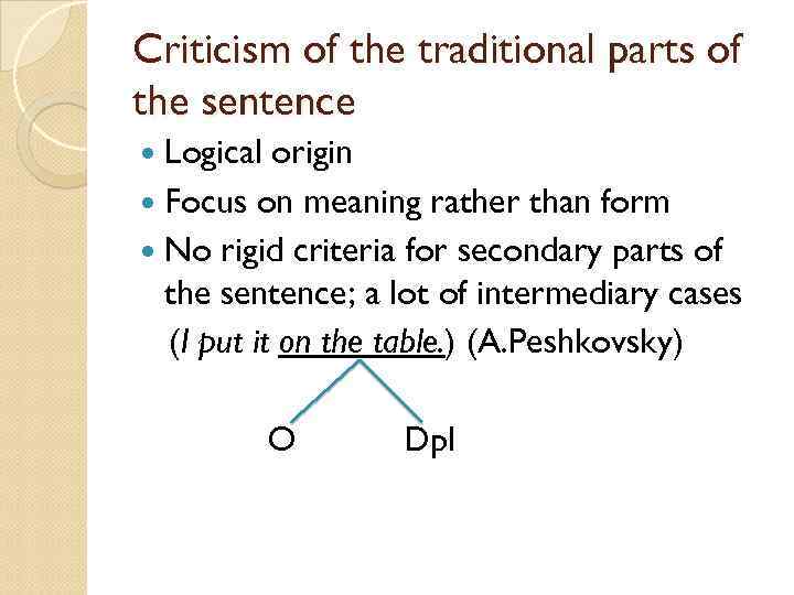 Criticism of the traditional parts of the sentence Logical origin Focus on meaning rather