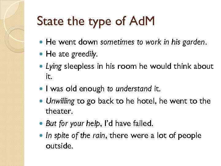 State the type of Ad. M He went down sometimes to work in his