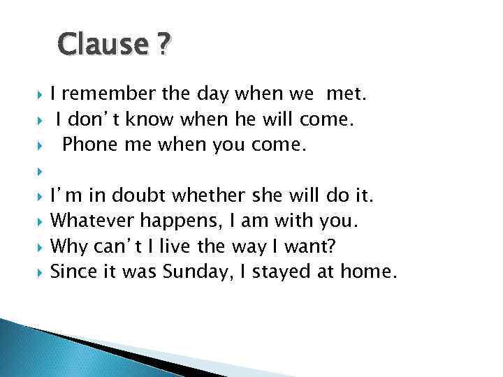 Clause ? I remember the day when we met. I don’t know when he