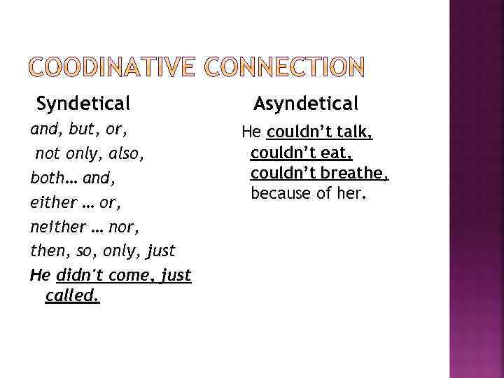 Syndetical and, but, or, not only, also, both… and, either … or, neither …