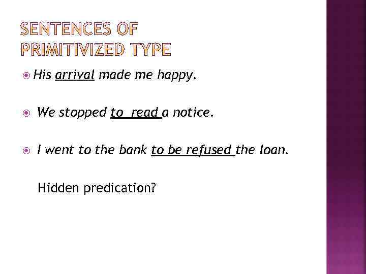  His arrival made me happy. We stopped to read a notice. I went