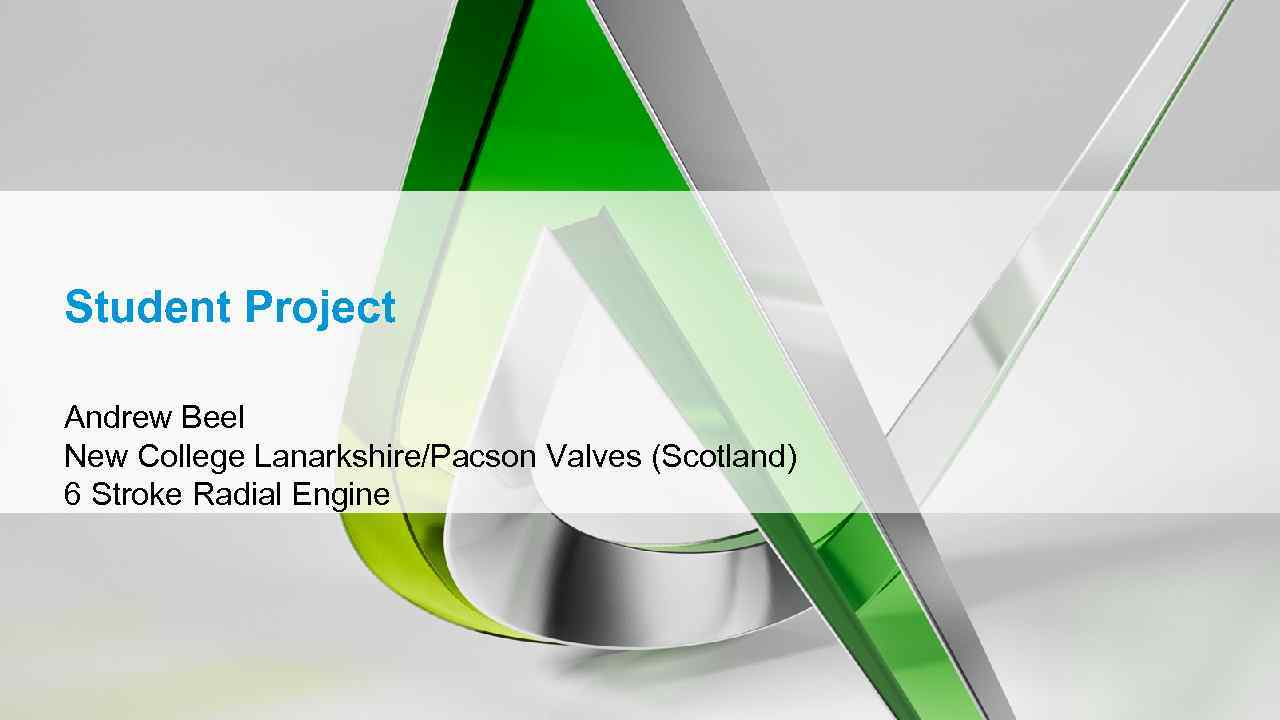 Student Project Andrew Beel New College Lanarkshire/Pacson Valves (Scotland) 6 Stroke Radial Engine 