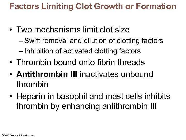 Factors Limiting Clot Growth or Formation • Two mechanisms limit clot size – Swift