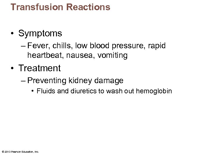 Transfusion Reactions • Symptoms – Fever, chills, low blood pressure, rapid heartbeat, nausea, vomiting