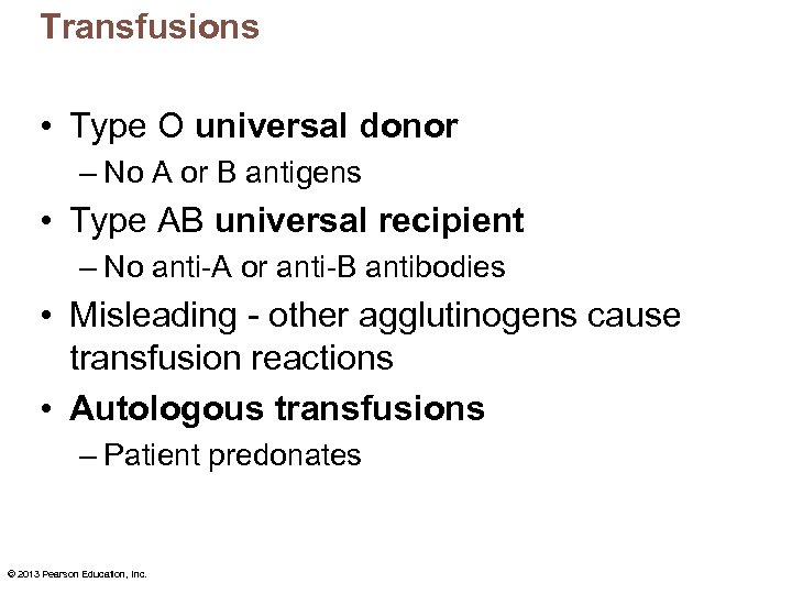 Transfusions • Type O universal donor – No A or B antigens • Type