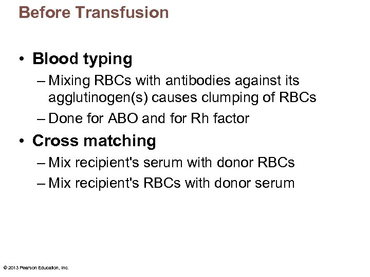 Before Transfusion • Blood typing – Mixing RBCs with antibodies against its agglutinogen(s) causes