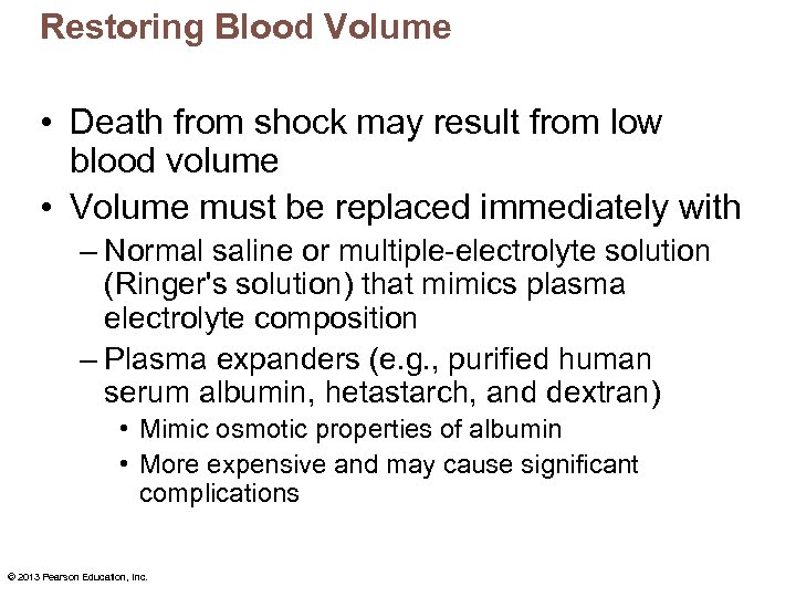 Restoring Blood Volume • Death from shock may result from low blood volume •