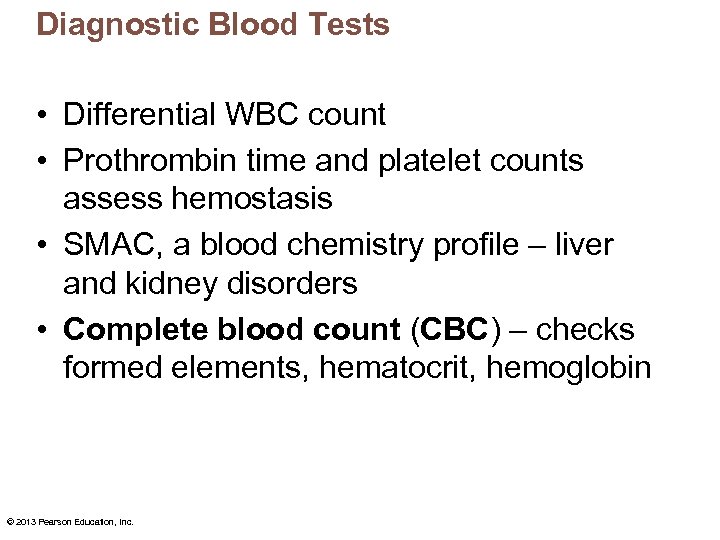 Diagnostic Blood Tests • Differential WBC count • Prothrombin time and platelet counts assess