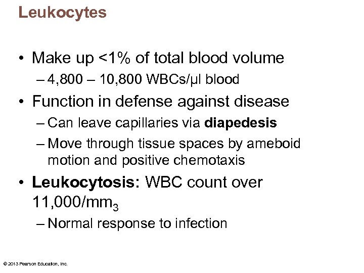 Leukocytes • Make up <1% of total blood volume – 4, 800 – 10,