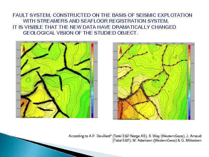 FAULT SYSTEM, CONSTRUCTED ON THE BASIS OF SEISMIC EXPLOTATION WITH STREAMERS AND SEAFLOOR REGISTRATION