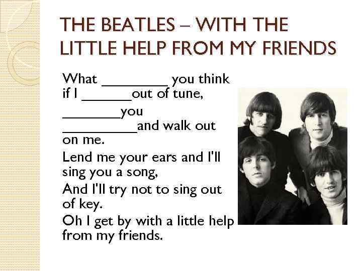 THE BEATLES – WITH THE LITTLE HELP FROM MY FRIENDS What ____ you think