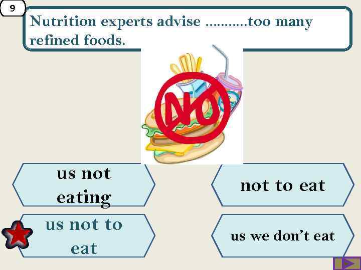 9 Nutrition experts advise. . . too many refined foods. us not eating us