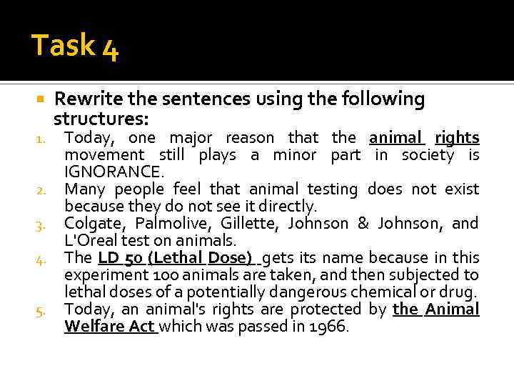 Task 4 Rewrite the sentences using the following structures: Today, one major reason that